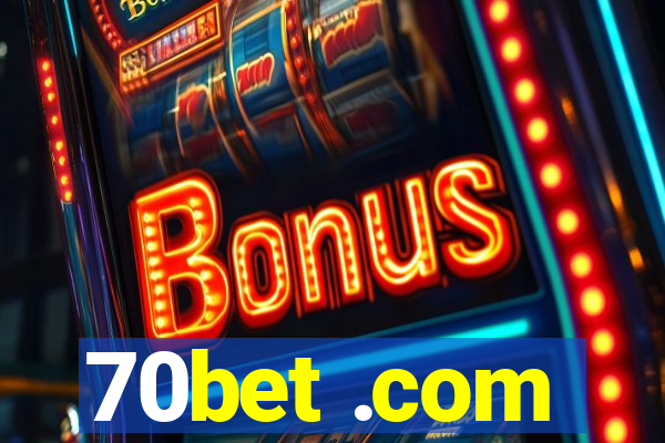 70bet .com